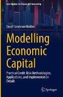 Modelling Economic Capital: Practical Credit-Risk Methodologies, Applications, and Implementation Details - David Jamieson Bolder - cover