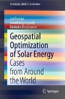 Geospatial Optimization of Solar Energy: Cases from Around the World - Jay Doorga,Soonil Rughooputh,Ravindra Boojhawon - cover