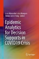 Epidemic Analytics for Decision Supports in COVID19 Crisis - cover