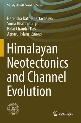 Himalayan Neotectonics and Channel Evolution - cover