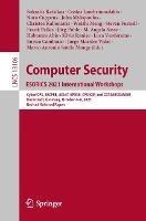 Computer Security. ESORICS 2021 International Workshops: CyberICPS, SECPRE, ADIoT, SPOSE, CPS4CIP, and CDT&SECOMANE, Darmstadt, Germany, October 4–8, 2021, Revised Selected Papers - cover
