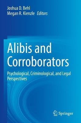 Alibis and Corroborators: Psychological, Criminological, and Legal Perspectives - cover