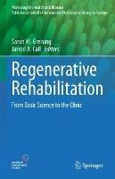 Regenerative Rehabilitation: From Basic Science to the Clinic - cover