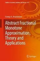 Abstract Fractional Monotone Approximation, Theory and Applications