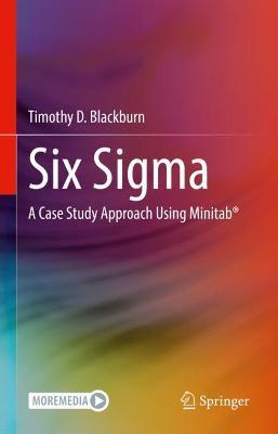 Six Sigma: A Case Study Approach Using Minitab® - Timothy D. Blackburn - cover