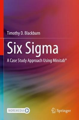 Six Sigma: A Case Study Approach Using Minitab® - Timothy D. Blackburn - cover