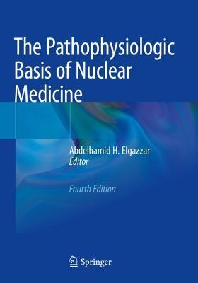 The Pathophysiologic Basis of Nuclear Medicine - cover