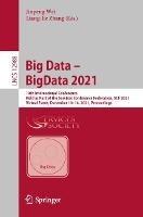Big Data – BigData 2021: 10th International Conference, Held as Part of the Services Conference Federation, SCF 2021, Virtual Event, December 10–14, 2021, Proceedings - cover