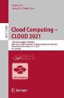 Cloud Computing – CLOUD 2021: 14th International Conference, Held as Part of the Services Conference Federation, SCF 2021, Virtual Event, December 10–14, 2021, Proceedings - cover