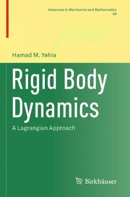 Rigid Body Dynamics: A Lagrangian Approach - Hamad M. Yehia - cover