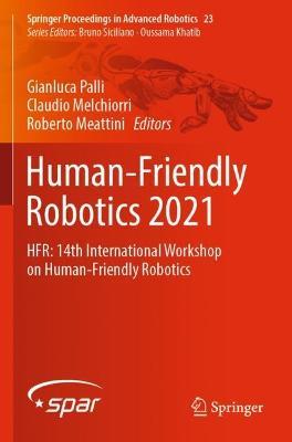 Human-Friendly Robotics 2021: HFR: 14th International Workshop on Human-Friendly Robotics - cover