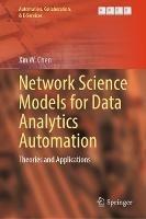 Network Science Models for Data Analytics Automation: Theories and Applications - Xin W. Chen - cover