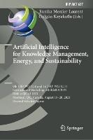 Artificial Intelligence for Knowledge Management, Energy, and Sustainability: 9th IFIP WG 12.6 and 1st IFIP WG 12.11 International Workshop, AI4KMES 2021, Held at IJCAI 2021, Montreal, QC, Canada, August 19–20, 2021, Revised Selected Papers