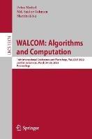 WALCOM: Algorithms and Computation: 16th International Conference and Workshops, WALCOM 2022, Jember, Indonesia, March 24–26, 2022, Proceedings - cover