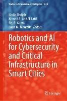Robotics and AI for Cybersecurity and Critical Infrastructure in Smart Cities - cover