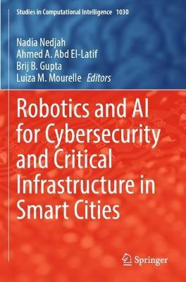 Robotics and AI for Cybersecurity and Critical Infrastructure in Smart Cities - cover