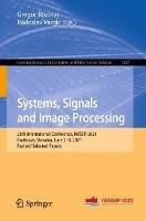 Systems, Signals and Image Processing: 28th International Conference, IWSSIP 2021, Bratislava, Slovakia, June 2–4, 2021, Revised Selected Papers - cover