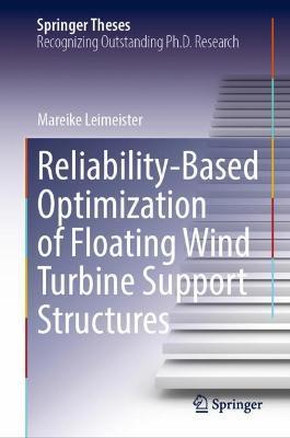 Reliability-Based Optimization of Floating Wind Turbine Support Structures - Mareike Leimeister - cover