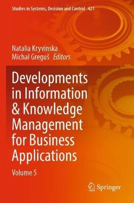 Developments in Information & Knowledge Management for Business Applications: Volume 5 - cover