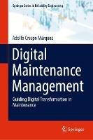 Digital Maintenance Management: Guiding Digital Transformation in Maintenance - Adolfo Crespo Márquez - cover