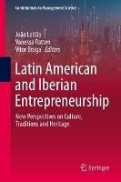Latin American and Iberian Entrepreneurship: New Perspectives on Culture, Traditions and Heritage
