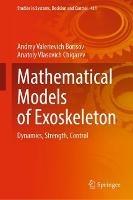 Mathematical Models of Exoskeleton: Dynamics, Strength, Control - Andrey Valerievich Borisov,Anatoly Vlasovich Chigarev - cover