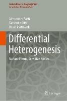 Differential Heterogenesis: Mutant Forms, Sensitive Bodies