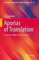 Aporias of Translation: Literature, Philosophy, Education - Elias Schwieler - cover