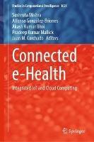 Connected e-Health: Integrated IoT and Cloud Computing - cover
