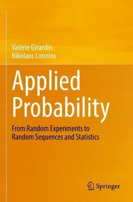 Applied Probability: From Random Experiments to Random Sequences and Statistics - Valérie Girardin,Nikolaos Limnios - cover