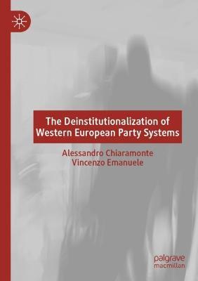 The Deinstitutionalization of Western European Party Systems - Alessandro Chiaramonte,Vincenzo Emanuele - cover