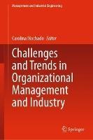 Challenges and Trends in Organizational Management and Industry - cover