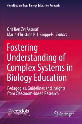 Fostering Understanding of Complex Systems in Biology Education: Pedagogies, Guidelines and Insights from Classroom-based Research - cover