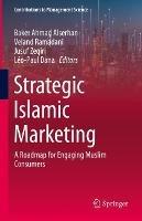 Strategic Islamic Marketing: A Roadmap for Engaging Muslim Consumers - cover