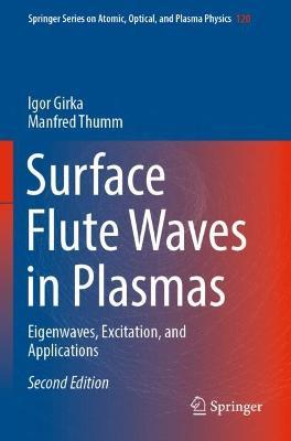 Surface Flute Waves in Plasmas: Eigenwaves, Excitation, and Applications - Igor Girka,Manfred Thumm - cover