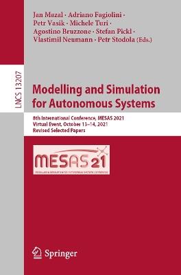Modelling and Simulation  for Autonomous Systems: 8th International Conference, MESAS 2021, Virtual Event, October 13–14, 2021, Revised Selected Papers - cover