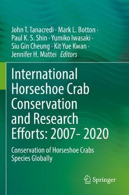 International Horseshoe Crab Conservation and Research Efforts: 2007- 2020: Conservation of Horseshoe Crabs Species Globally - cover