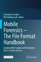 Mobile Forensics – The File Format Handbook: Common File Formats and File Systems Used in Mobile Devices - cover