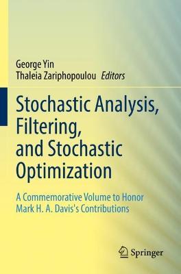 Stochastic Analysis, Filtering, and Stochastic Optimization: A Commemorative Volume to Honor Mark H. A. Davis's Contributions - cover
