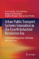 Urban Public Transport Systems Innovation in the Fourth Industrial Revolution Era: Global South Perspectives, Reflections and Conjectures
