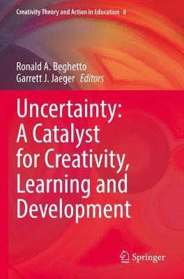 Uncertainty: A Catalyst for Creativity, Learning and Development - cover