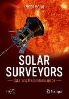 Solar Surveyors: Observing the Sun from Space