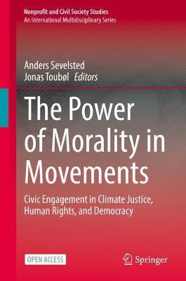 The Power of Morality in Movements: Civic Engagement in Climate Justice, Human Rights, and Democracy - cover