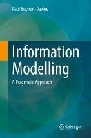Information Modelling: A Pragmatic Approach