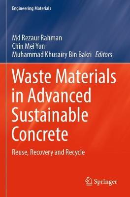 Waste Materials in Advanced Sustainable Concrete: Reuse, Recovery and Recycle - cover