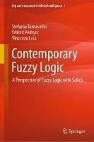 Contemporary Fuzzy Logic: A Perspective of Fuzzy Logic with Scilab - Stefania Tomasiello,Witold Pedrycz,Vincenzo Loia - cover