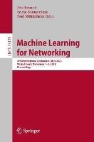 Machine Learning for Networking: 4th International Conference, MLN 2021, Virtual Event, December 1–3, 2021, Proceedings - cover