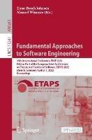 Fundamental Approaches to Software Engineering: 25th International Conference, FASE 2022, Held as Part of the European Joint Conferences on Theory and Practice of Software, ETAPS 2022, Munich, Germany, April 2–7, 2022, Proceedings - cover