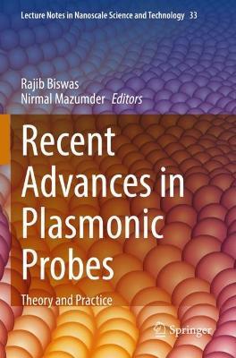 Recent Advances in Plasmonic Probes: Theory and Practice - cover