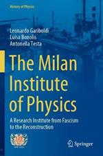 The Milan Institute of Physics: A Research Institute from Fascism to the Reconstruction